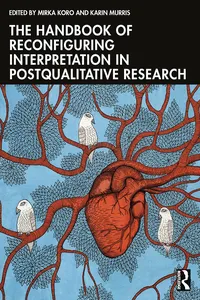 The Handbook of Reconfiguring Interpretation in PostQualitative Research