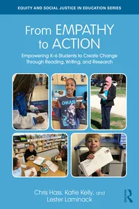 From Empathy to Action: Empowering K–6 Students to Create Change Through Reading, Writing, and Research_cover