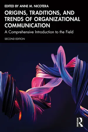 Origins, Traditions, and Trends of Organizational Communication