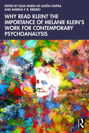 Why Read Klein? The Importance of Melanie Klein's work for Contemporary Psychoanalysis