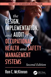 The Design, Implementation, and Audit of Health and Safety Management Systems, Second Edition