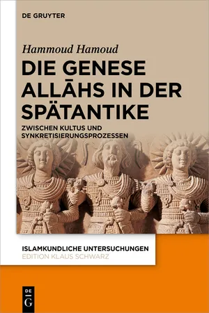 Die Genese Allāhs in der Spätantike