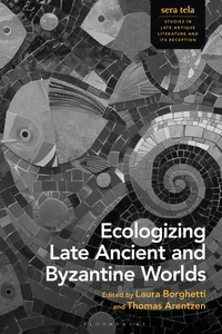 Ecologizing Late Ancient and Byzantine Worlds_cover