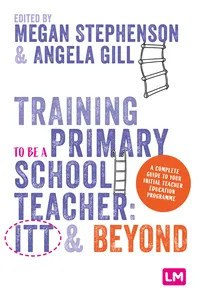 Training to be a Primary School Teacher: ITT and Beyond_cover
