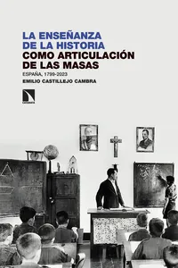 La enseñanza de la Historia como articulación de las masas