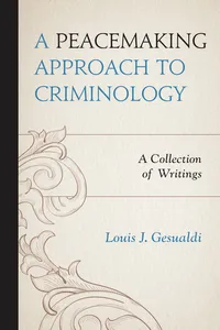 A Peacemaking Approach to Criminology_cover