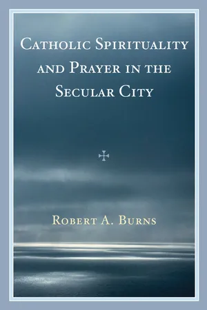 Catholic Spirituality and Prayer in the Secular City