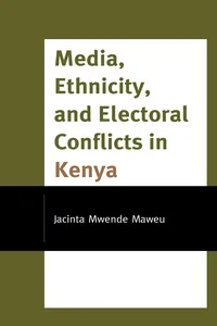 Media, Ethnicity, and Electoral Conflicts in Kenya_cover