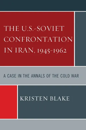 The U.S.-Soviet Confrontation in Iran, 1945-1962