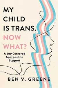 My Child Is Trans, Now What?_cover