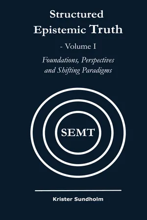 Structured Epistemic Truth Volume I