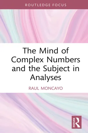 The Mind of Complex Numbers and the Subject in Analyses