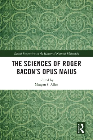 The Sciences of Roger Bacon’s Opus Maius