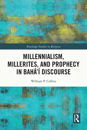 Millennialism, Millerites, and Prophecy in Bahá’í Discourse