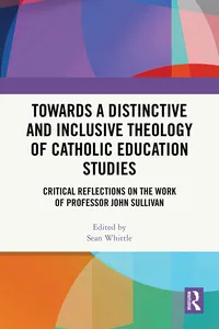 Towards a Distinctive and Inclusive Theology of Catholic Education Studies_cover