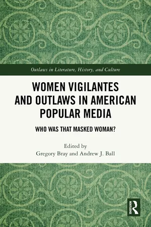 Women Vigilantes and Outlaws in American Popular Media