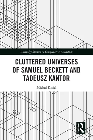 Cluttered Universes of Samuel Beckett and Tadeusz Kantor