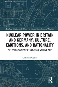 Nuclear Power in Britain and Germany: Culture, Emotions, and Rationality_cover