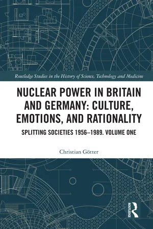 Nuclear Power in Britain and Germany: Culture, Emotions, and Rationality