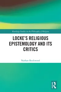 Locke’s Religious Epistemology and Its Critics