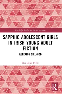 Sapphic Adolescent Girls in Irish Young Adult Fiction