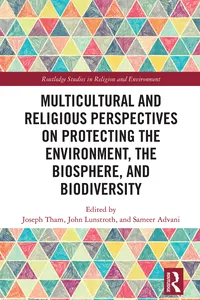 Multicultural and Religious Perspectives on Protecting the Environment, the Biosphere, and Biodiversity_cover