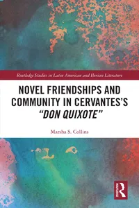 Novel Friendships and Community in Cervantes’s “Don Quixote”_cover