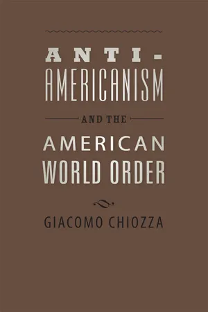 Anti-Americanism and the American World Order