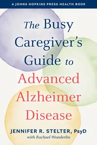 The Busy Caregiver's Guide to Advanced Alzheimer Disease_cover