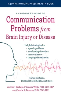 A Caregiver's Guide to Communication Problems from Brain Injury or Disease_cover