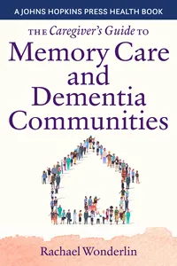 The Caregiver's Guide to Memory Care and Dementia Communities_cover