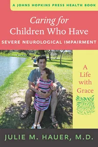 Caring for Children Who Have Severe Neurological Impairment_cover