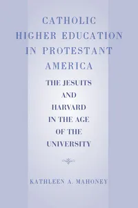 Catholic Higher Education in Protestant America_cover