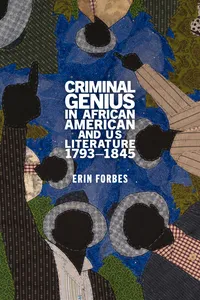 Criminal Genius in African American and US Literature, 1793–1845_cover
