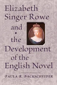 Elizabeth Singer Rowe and the Development of the English Novel_cover