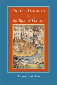 Enrico Dandolo and the Rise of Venice_cover