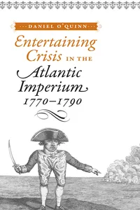 Entertaining Crisis in the Atlantic Imperium, 1770–1790_cover