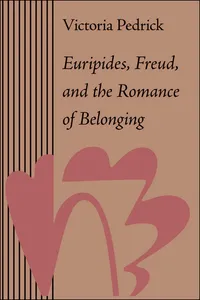 Euripides, Freud, and the Romance of Belonging_cover