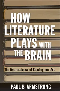 How Literature Plays with the Brain_cover