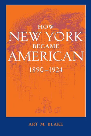 How New York Became American, 1890–1924