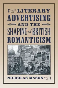 Literary Advertising and the Shaping of British Romanticism_cover