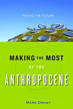 Making the Most of the Anthropocene