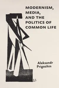 Modernism, Media, and the Politics of Common Life_cover