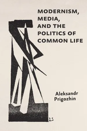 Modernism, Media, and the Politics of Common Life