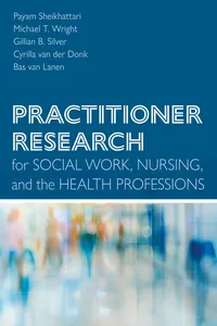 Practitioner Research for Social Work, Nursing, and the Health Professions_cover