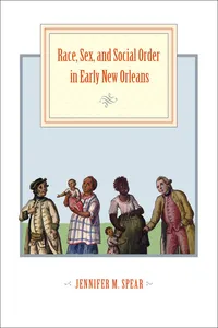 Race, Sex, and Social Order in Early New Orleans_cover
