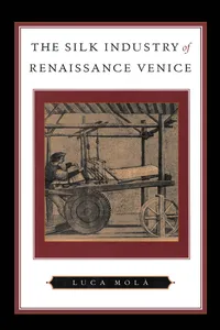 The Silk Industry of Renaissance Venice_cover