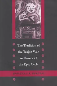 The Tradition of the Trojan War in Homer and the Epic Cycle_cover
