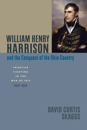 William Henry Harrison and the Conquest of the Ohio Country