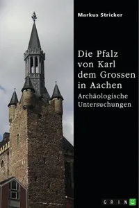 Die Pfalz von Karl dem Grossen in Aachen